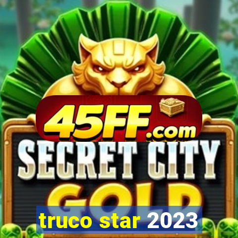 truco star 2023